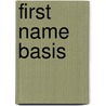 First Name Basis by Benjamin M. Weilert