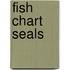 Fish Chart Seals