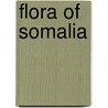 Flora Of Somalia by Mats Thulin