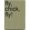 Fly, Chick, Fly! door Jeanne Willis