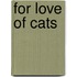 For Love of Cats