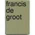 Francis De Groot