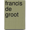 Francis De Groot by Andrew Moore