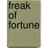 Freak Of Fortune