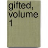 Gifted, Volume 1 door Marilyn Kaye