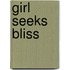 Girl Seeks Bliss