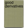 Good Derivatives by Richard L. Sandor