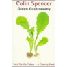 Green Gastronomy door Colin Spencer