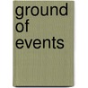 Ground of Events door Barbara Carey