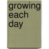 Growing Each Day by Abraham J. Twerski
