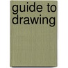 Guide To Drawing door Duane A. Wakeham