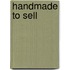 Handmade to Sell