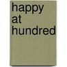 Happy At Hundred by Karsten Thormaehlen