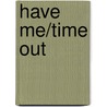 Have Me/Time Out door Jo Leigh