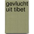 Gevlucht uit Tibet