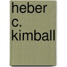 Heber C. Kimball door Heber Chase Kimball