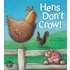 Hens Don't Crow!