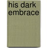 His Dark Embrace door Amanda Ashley