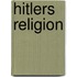 Hitlers Religion