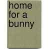 Home for a Bunny by Margareth Wise Brown