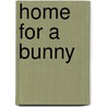 Home for a Bunny door Margareth Wise Brown