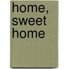 Home, Sweet Home by John Howard Payne