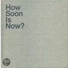 How Soon is Now? by Richard King