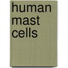 Human Mast Cells door Lucy M. Boston
