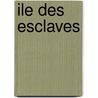 Ile Des Esclaves door Marivaux