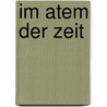 Im Atem Der Zeit door Ernst Krenek