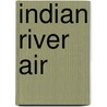 Indian River Air door Mr Vernon B. Bushway Jr