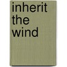 Inherit the Wind by J. Ruas