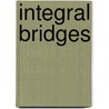 Integral Bridges door B. Pritchard