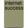 Internet Success door Robert C. English