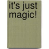 It's Just Magic! door L.S. Fayne