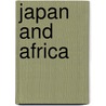 Japan And Africa door Howard P. Lehman