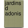 Jardins D Adonis by Marcel Detienne