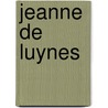 Jeanne De Luynes door J. Tournier
