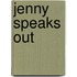 Jenny Speaks Out
