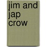 Jim and Jap Crow by Matthew M. Briones