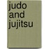 Judo and Jujitsu