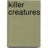 Killer Creatures door Claire Llewelyn