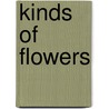 Kinds of Flowers door Sara Hoffmann