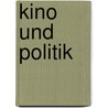 Kino und Politik door Cornicius Daniel