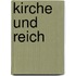 Kirche und Reich
