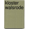 Kloster Walsrode door Dieter Brosius