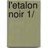 L'Etalon Noir 1/ door Walter Farley
