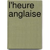 L'Heure Anglaise by Julie Wolkenstein