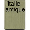 L'Italie Antique door Lef Vre Andr 1834-1904