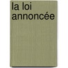 La Loi Annoncée by Ahrion